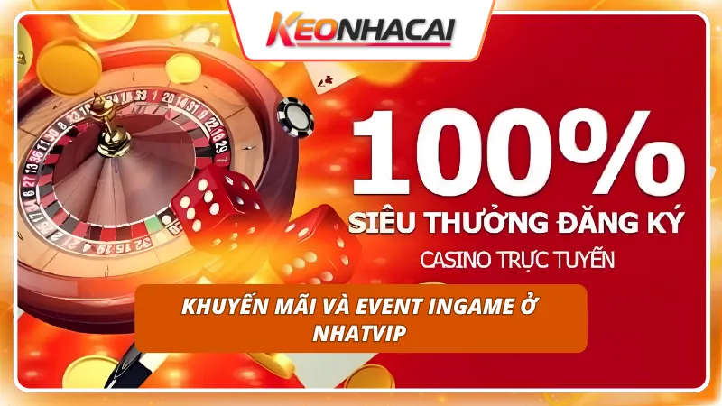 NHATVIP 10 Chương trình tri ân giá trị giúp các cược thủ gia tăng vốn cược