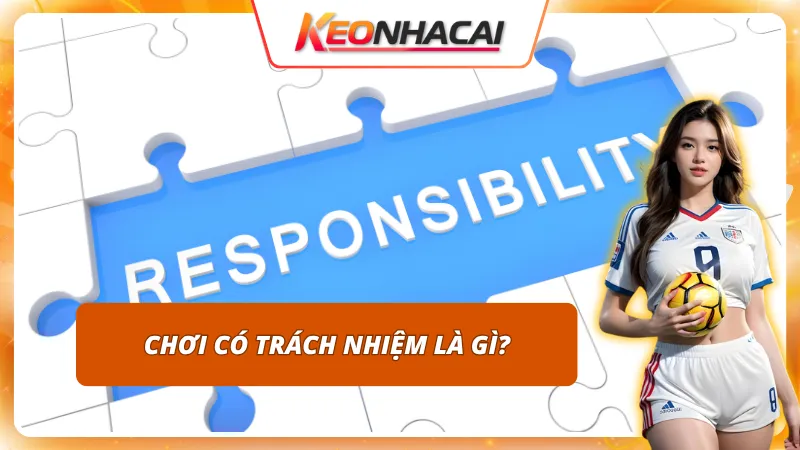 Chơi Có Trách Nhiệm 1 Bản chất thực sự của chơi có trách nhiệm