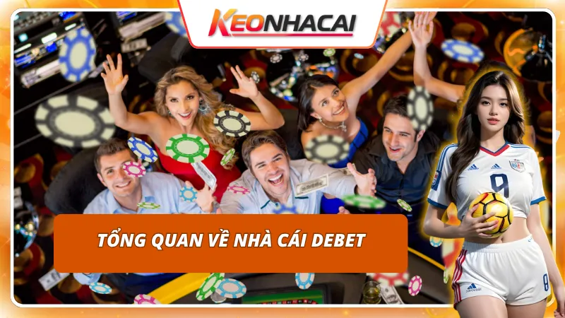 Debet 1 Tổng quan về DEBET