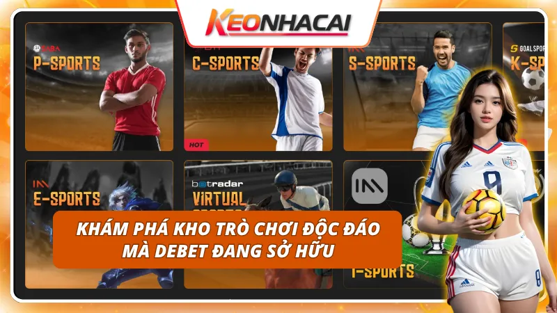 Debet 2 Kho trò chơi đa dạng không thể bỏ qua