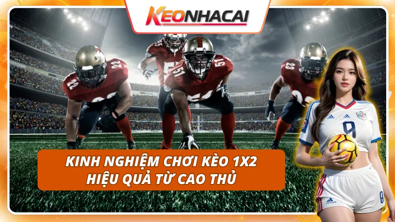 Kèo 1×2: Cách Đọc Tỷ Lệ Và Đánh Giá Cơ Hội Chiến Thắng 3 Bỏ túi 3 mẹo cá độ kèo 1x2 hiệu quả từ chuyên gia