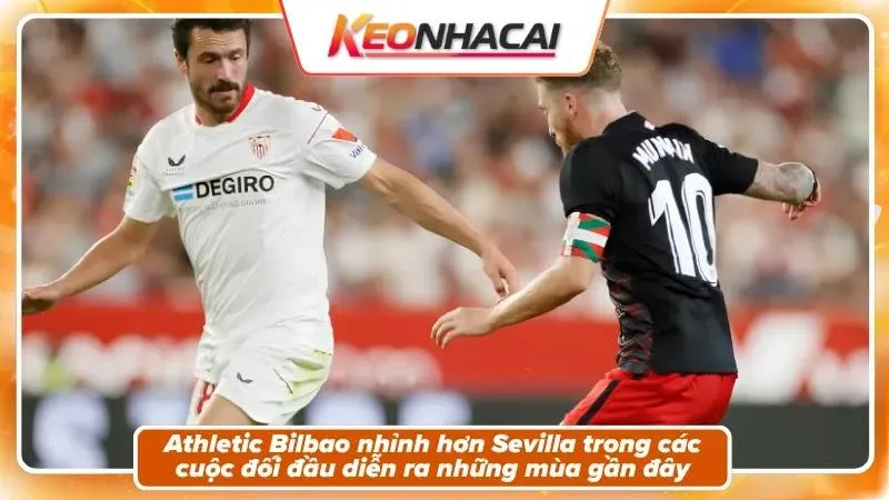 Nhận Định Athletic Bilbao Vs Sevilla: Pháo Đài San Mames 2 Lịch sử đối đầu: Athletic Bilbao nhỉnh hơn