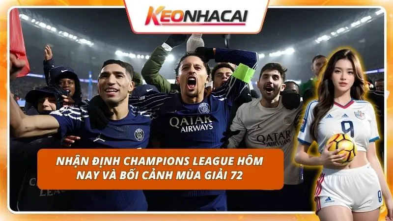 Toàn cảnh sân chơi danh giá nhất châu Âu trước thềm mùa giải mới