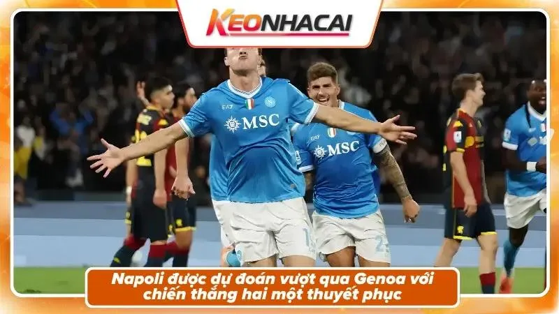 Nhận Định Genoa Vs Napoli: Cuộc Đối Đầu Tại Luigi Ferraris 5 Nhận định tỷ số: Genoa 1-2 Napoli