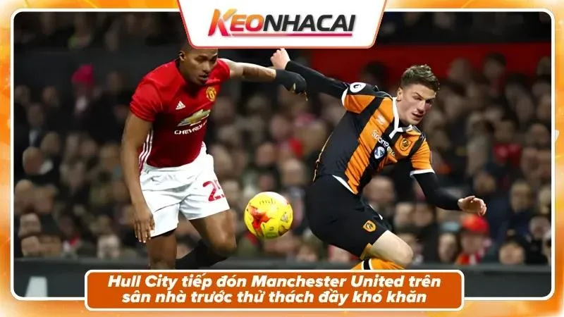 Nhận Định Hull City Vs Manchester United: Bản Lĩnh Quỷ Đỏ 1 Nhận định Hull City vs Manchester United – Bối cảnh trận đấu
