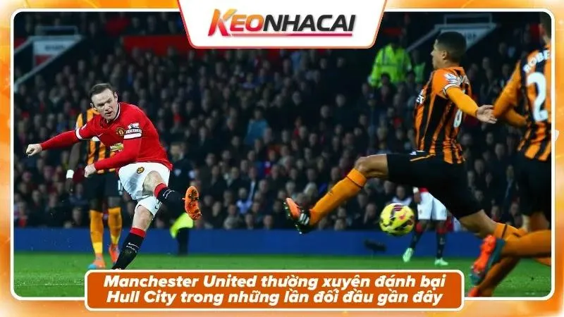 Nhận Định Hull City Vs Manchester United: Bản Lĩnh Quỷ Đỏ 2 Lịch sử đối đầu: Manchester United áp đảo tuyệt đối
