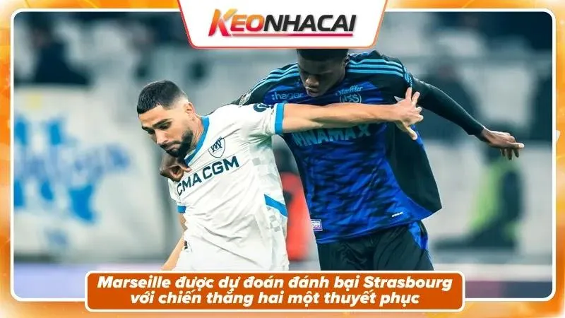 Nhận Định Marseille Vs Strasbourg: Sức Nóng Vélodrome 5 Nhận định tỷ số: Marseille 2 - 1 Strasbourg