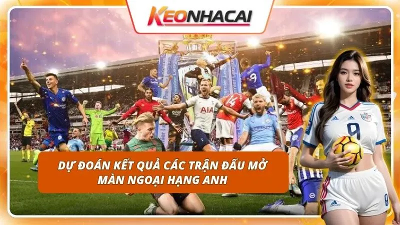 Nhận định tỷ số chuẩn xác qua chuỗi phong độ giao hữu tiền mùa giải