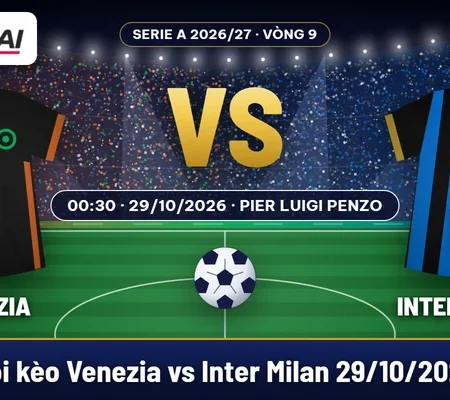Soi kèo Venezia vs Inter Milan 29/10: chọn Inter -1,5